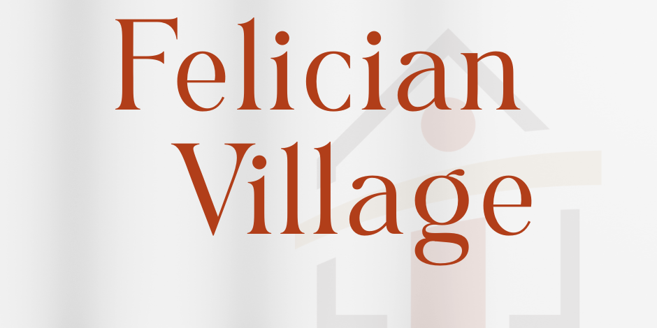 The words Felician Village